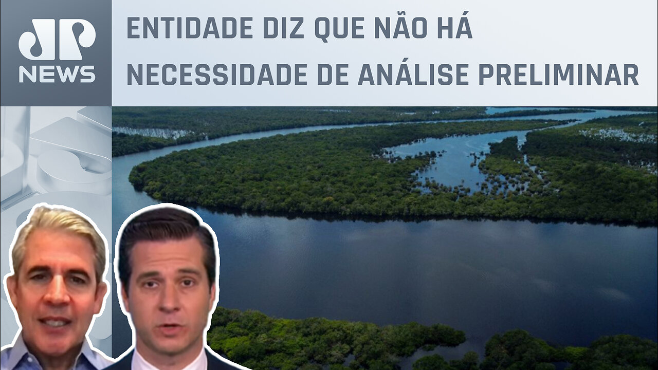 AGU abre caminho para exploração de petróleo na foz do Amazonas; Beraldo e d'Avila analisam