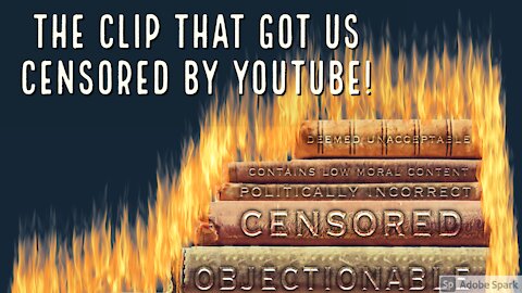 The Clip That Got Us Censored by YouTube!