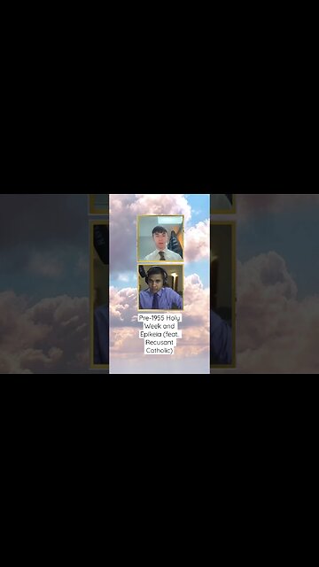 Pre-1955 Holy Week and Epikeia (feat. Recusant Catholic)