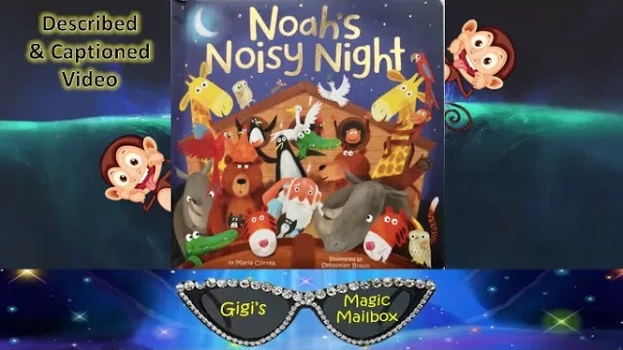 READ ALOUD (Described and Captioned Format): Noah's Noisy Night!