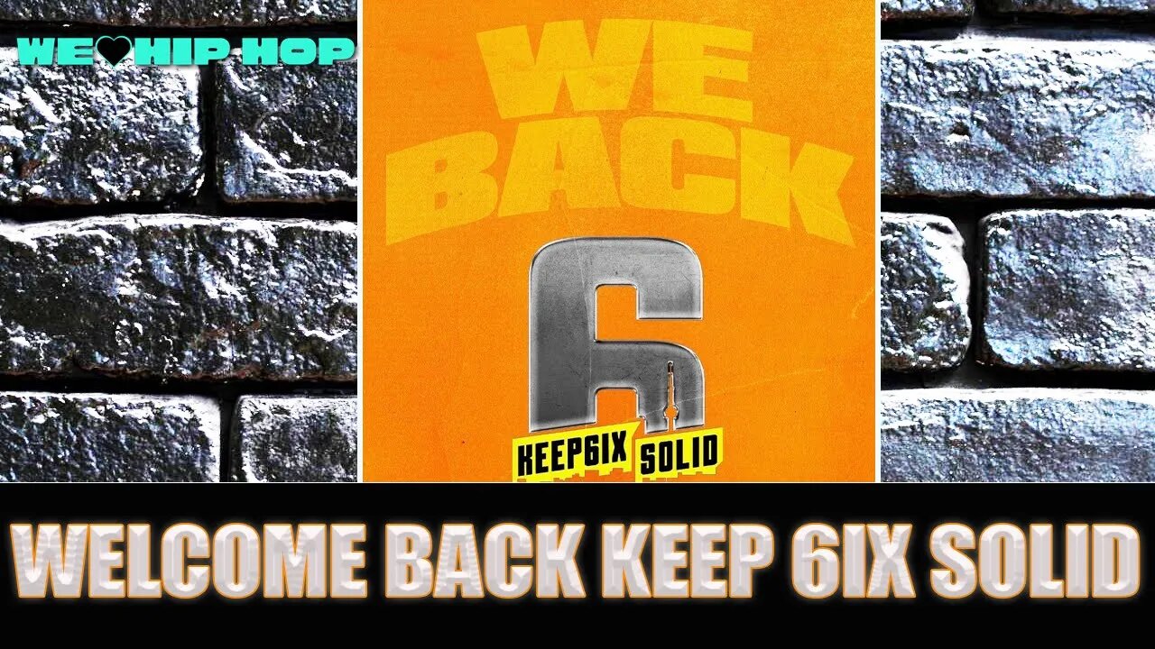 WELCOME BACK Keep 6ix Solid!!