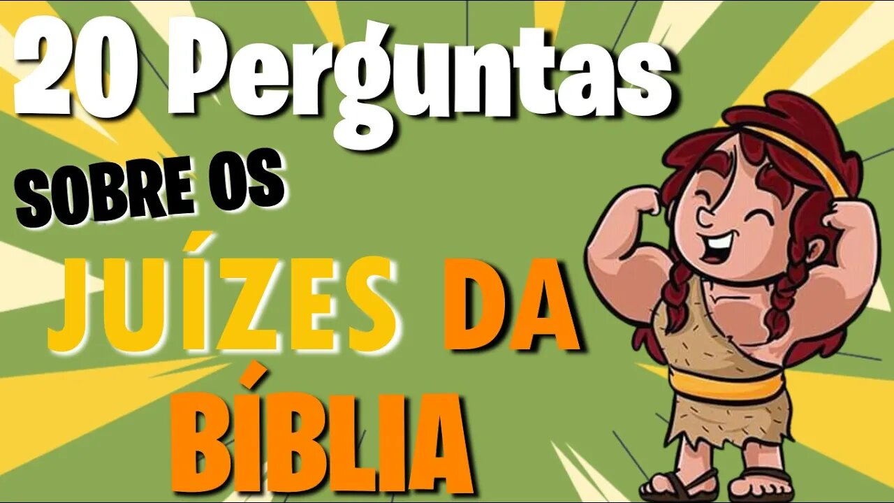 20 PERGUNTAS: Juízes da Bíblia- Quiz - Jogo da Bíblia