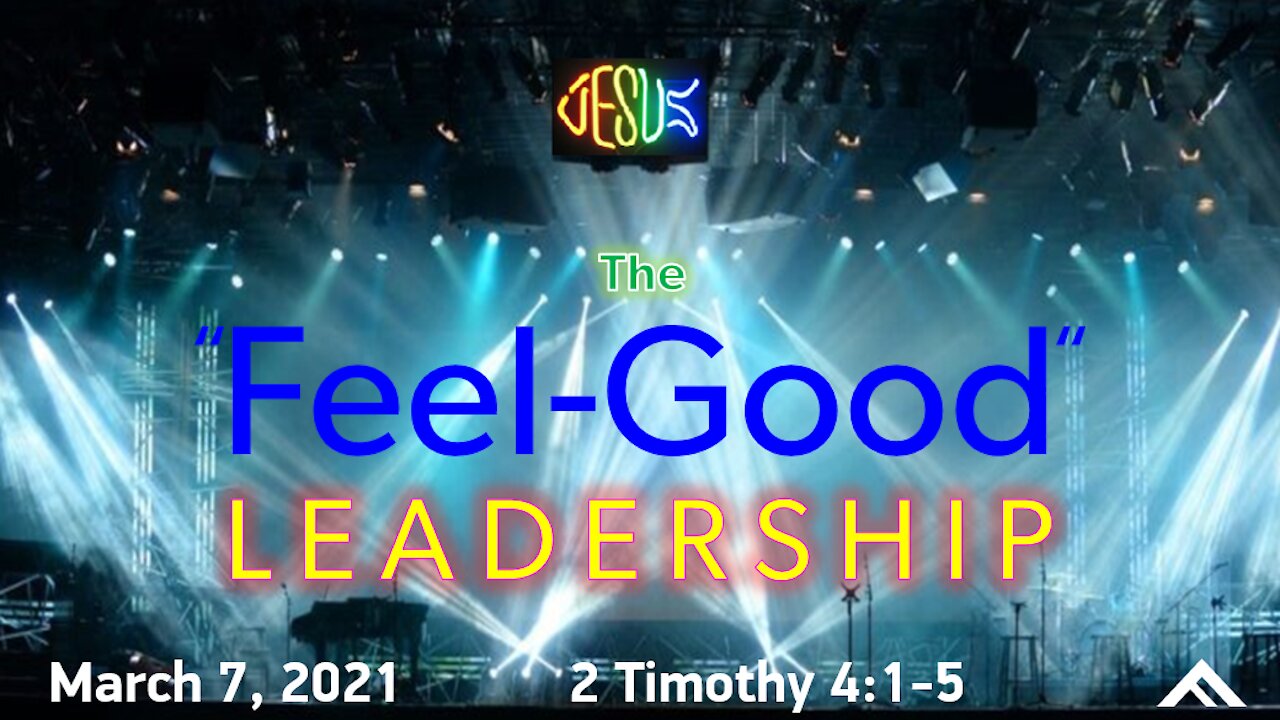 The "Feel-Good" Leadership (2 Timothy 4:1-5)