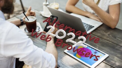 Alternative Web Browsers 2022 替代上網瀏覽器(中文國語)