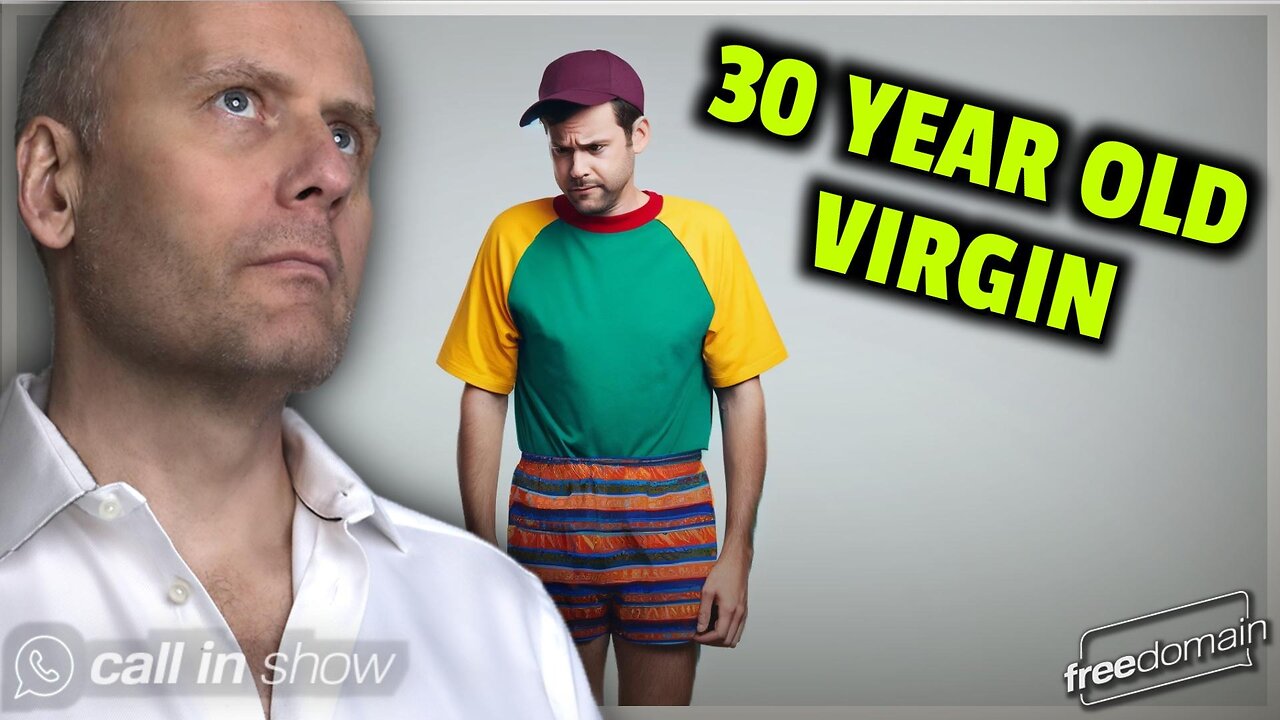 30 Year Old Virgin! Freedomain Call In