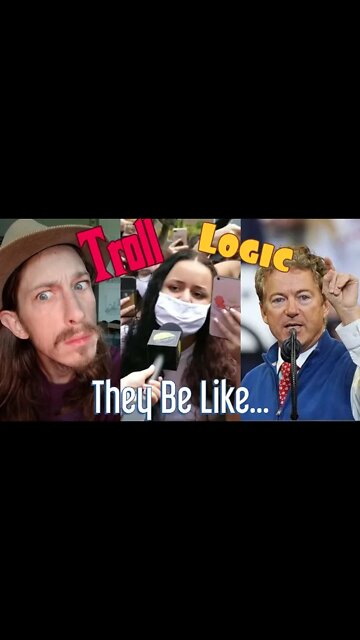 My Trolls Be Like... What is Science?... Rand Paul Only Logical Politician