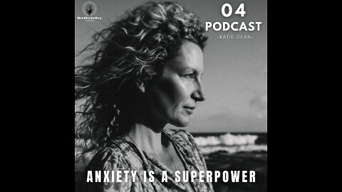 Katie Dean: ANXIETY IS A SUPERPOWER