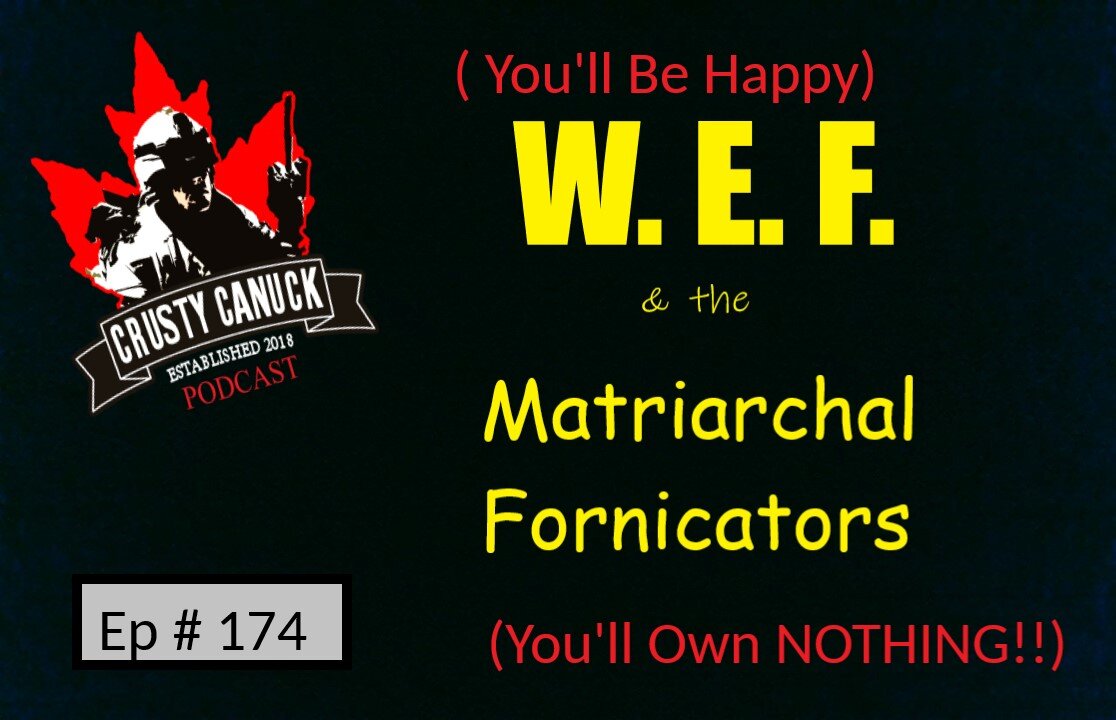 Ep# 174 W.E.F and The Matriarchal Fornicators