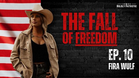 Mourning Glory: The Fall of Liberty w/ Fira Wulf - Boldly Patriotic Ep. 010