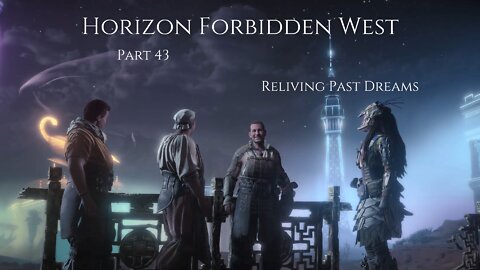 Horizon Forbidden West Part 43 - Reliving Past Dreams