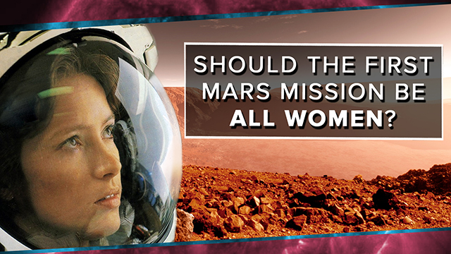 Should the First Mars Mission Be All Women?