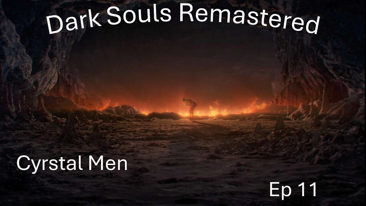 Dark Souls Remastered Ep 11: Crystal Men