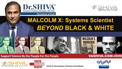 Dr.SHIVA LIVE: Malcolm X - Systems Scientist. Beyond Left & Right.