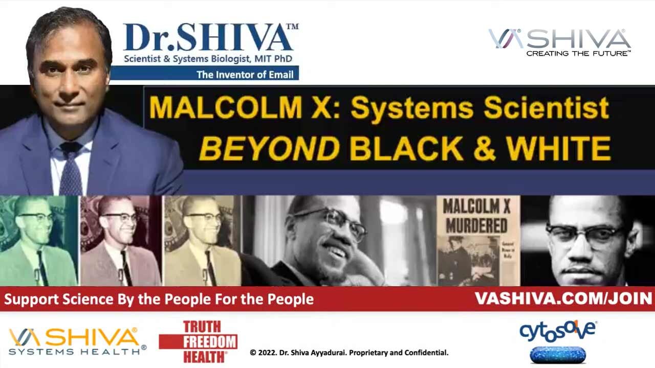 Dr.SHIVA LIVE: Malcolm X - Systems Scientist. Beyond Left & Right.