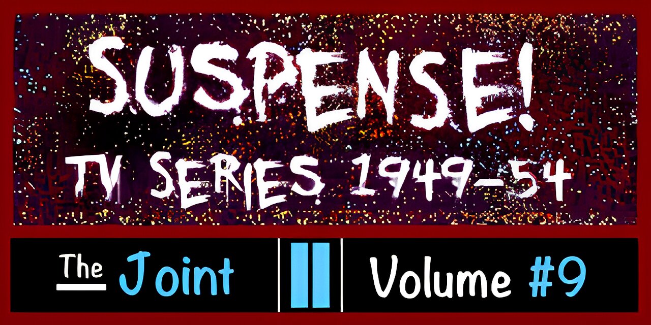 The Joint ☛ Suspense (1949- 1954) is featured! Come on in and bring the Milk Duds!