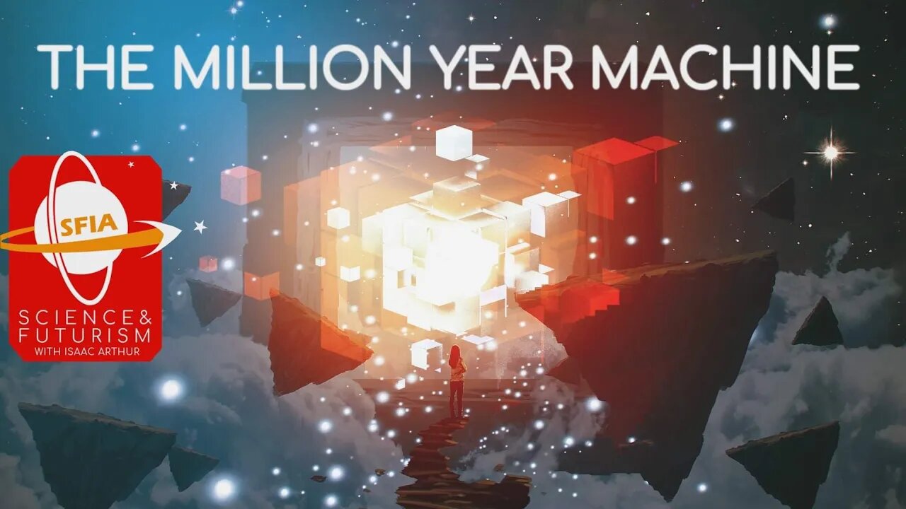 The Million Year Machine