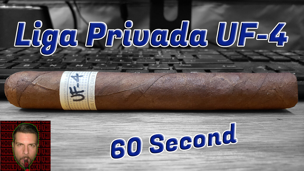 60 SECOND CIGAR REVIEW - Liga Privada UF-4 - Should I Smoke This