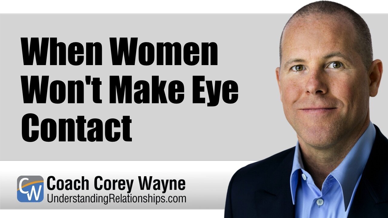 When Women Won't Make Eye Contact