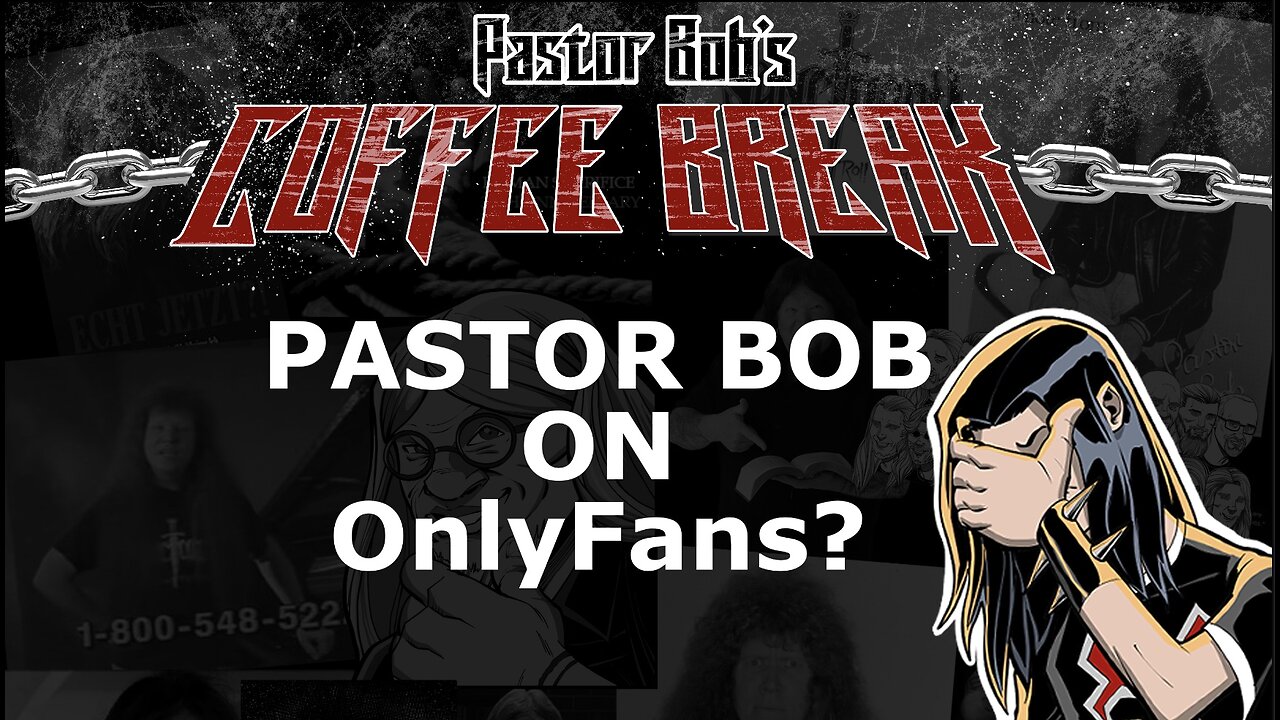 PASTOR BOB ON OnlyFans? / Pastor Bob's Coffee Break