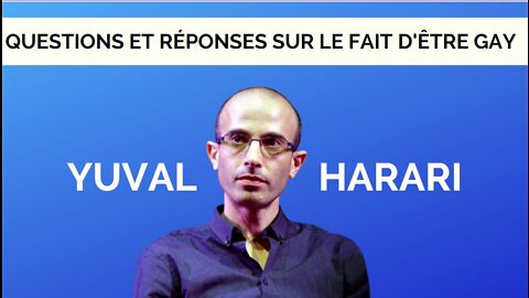 QUESTIONS ET RÉPONSES À YUVAL HARARI SUR LE FAIT D'ÊTRE GAY