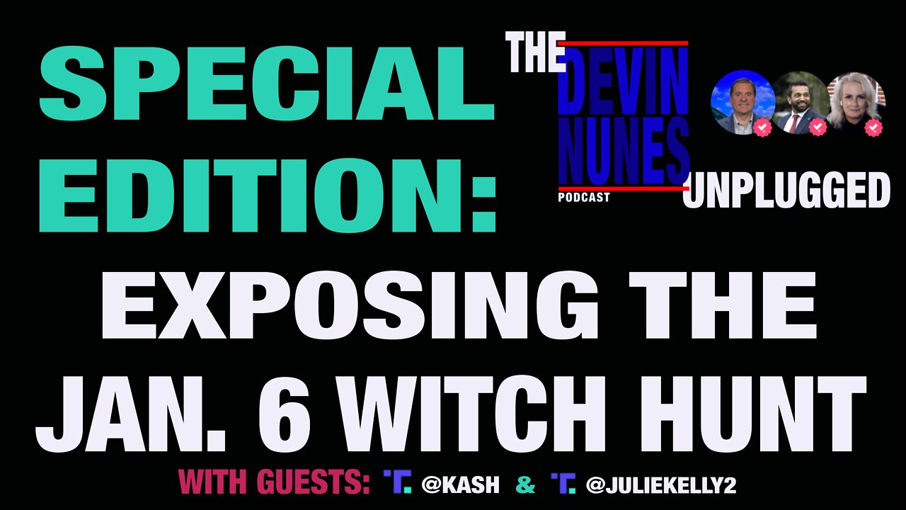 SPECIAL EDITION: Exposing the Jan. 6 Witch Hunt