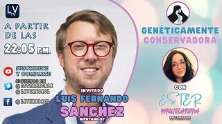 Genéticamente Conservadora Ep.02 - Invitado: Luis Fernando Sánchez, Diputado D.7 P. Republicano.