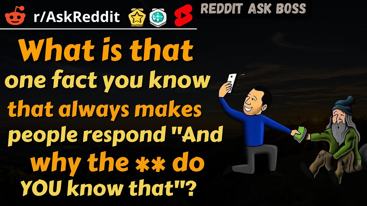 What is that one fact you know that always makes people respond "And why the *? #shorts #askreddit