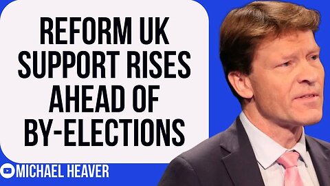 Reform Party's Support RISES Ahead Of By-Elections
