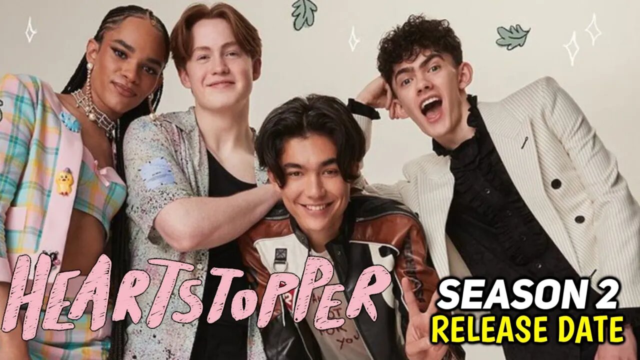 Heartstopper season 2 Release Updates | Filming updates And More