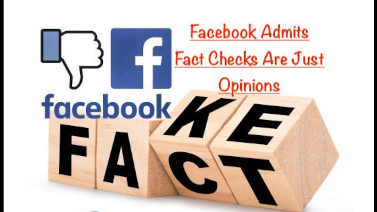 Facebook Admits Fact Checks Are Just Opinions