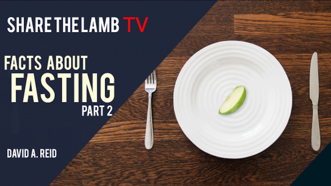 Facts About Fasting (Part 2) | Share The Lamb TV