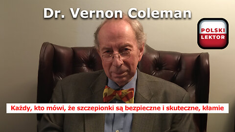 Dr Vernon Coleman | Pytania dotyczące szczepień, które należy zadać lekarzowi | Polski lektor