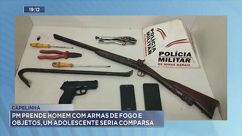 Capelinha: PM Prende Homem com Armas de Fogo e Objetos, um Adolescente seria Comparsa.