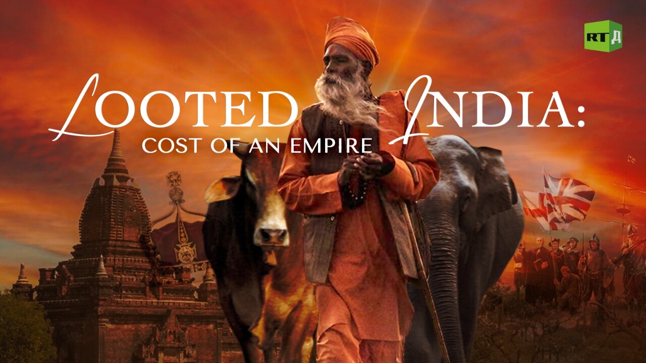 Looted India: Cost of an Empire | RT Documentary