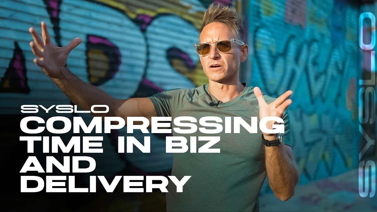 Compressing Time in Business and Delivery - Robert Syslo Jr