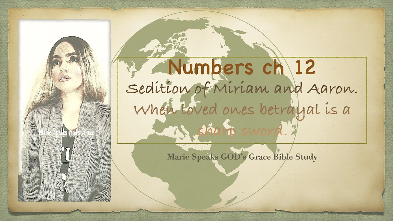 Numbers ch 12: Sedation of Miriam and Aaron. When Loved ones betrayal is a sharp sword.