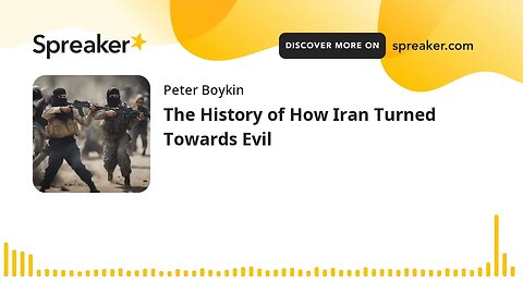 The History of How Iran Turned Towards Evil