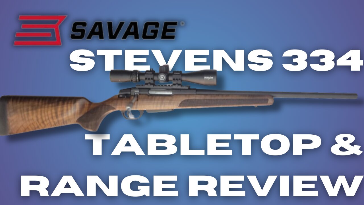 Stevens 334 Tabletop & Range Review