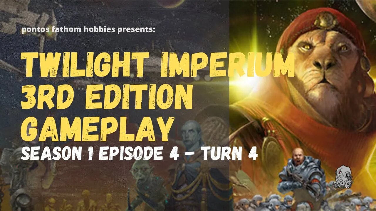 Twilight Imperium 3rd Edition Ti3 S1E4- Season 1 Episode 4 - Turn 4