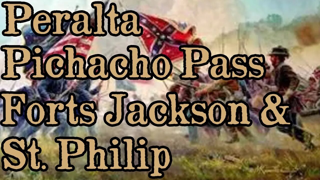 Battles Of The American Civil War | Ep. 27 | Peralta | Pichacho Pass | Forts Jackson & St. Philip