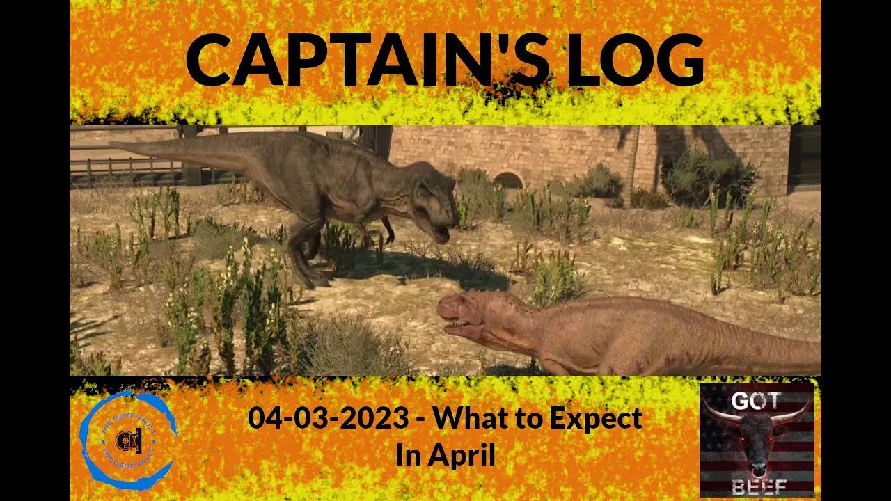 Captains Log 04032023 - What's happening in The Game Vault During April