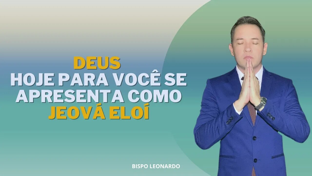 Deus Hoje Para Você Se Apresenta Como Jeová Eloí