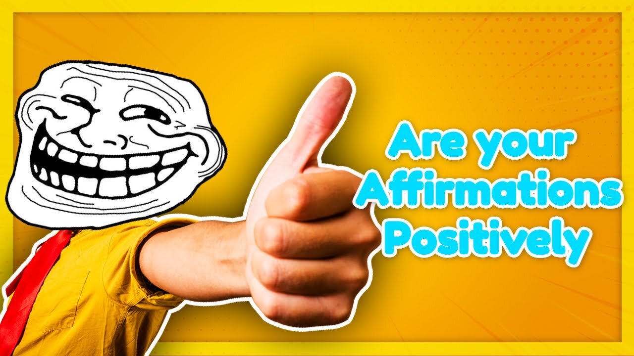 Are your affirmations positively The Tip on Using Affirmations to Transform Your Life