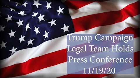 Trump Team Press Conference 11/19/20