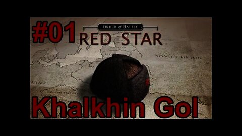 Let's Play Order of Battle: Red Star - 01 Battle of Khalkhin Gol