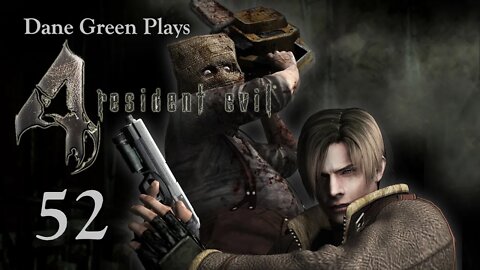 Dane Green Plays Resident Evil 4 Part 52