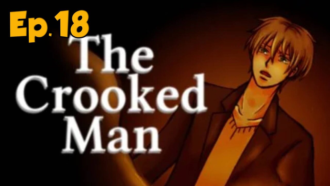 The Crooked Man[Ep.18]There a kid?-Full Playthrough w/Tailsly