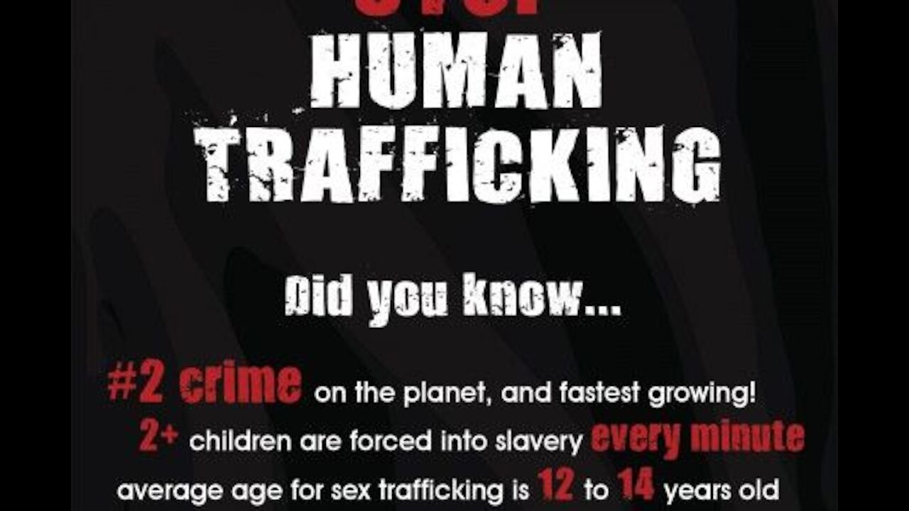 THE WHOLE WORLD REVOLVES AROUND CHILD AND HUMAN TRAFFICKING