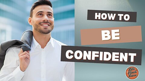 How To Be Confident.