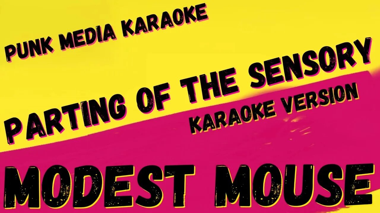 MODEST MOUSE ✴ PARTING OF THE SENSORY ✴ KARAOKE INSTRUMENTAL ✴ PMK